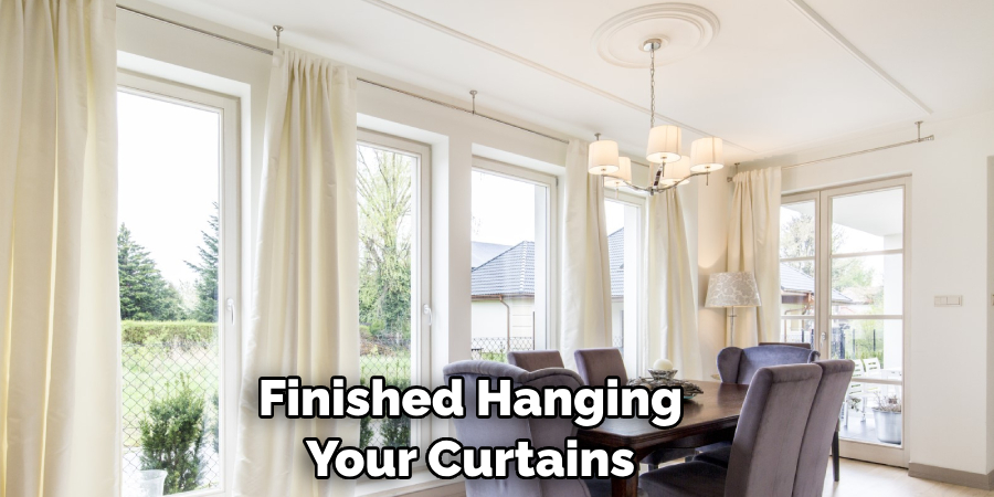 Finished Hanging Your Curtains