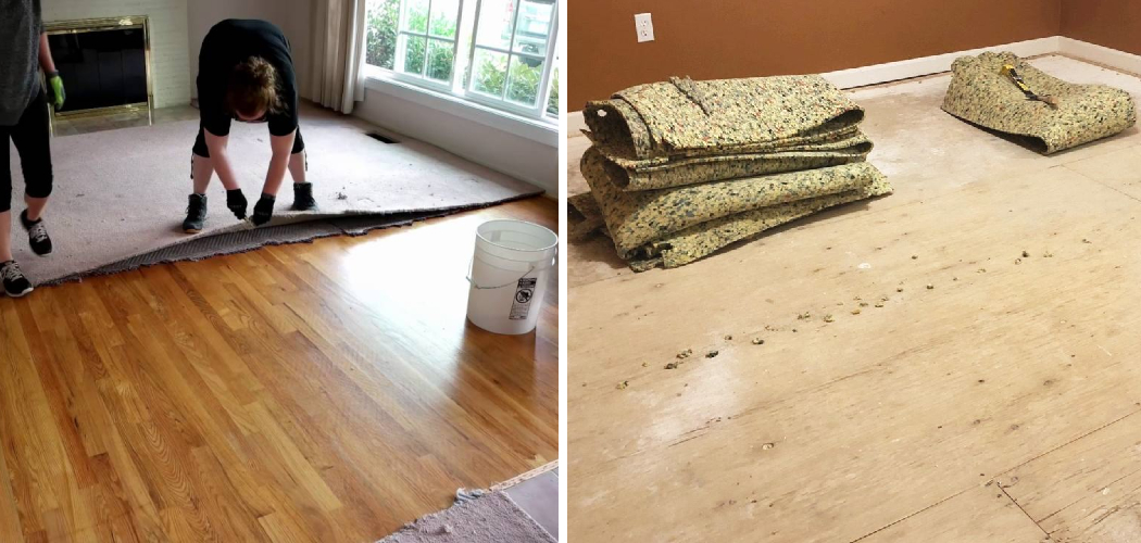 How to Remove Carpet from Hardwood Floor