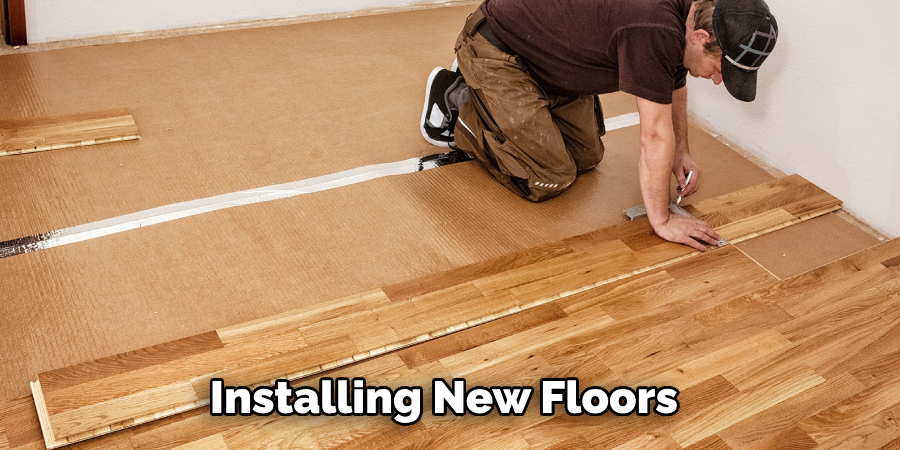  Installing New Floors