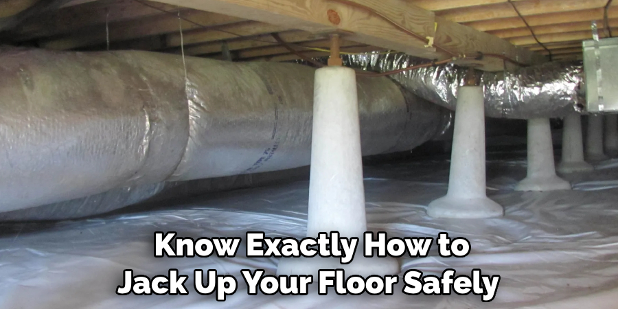  Know Exactly How to Jack Up Your Floor Safely