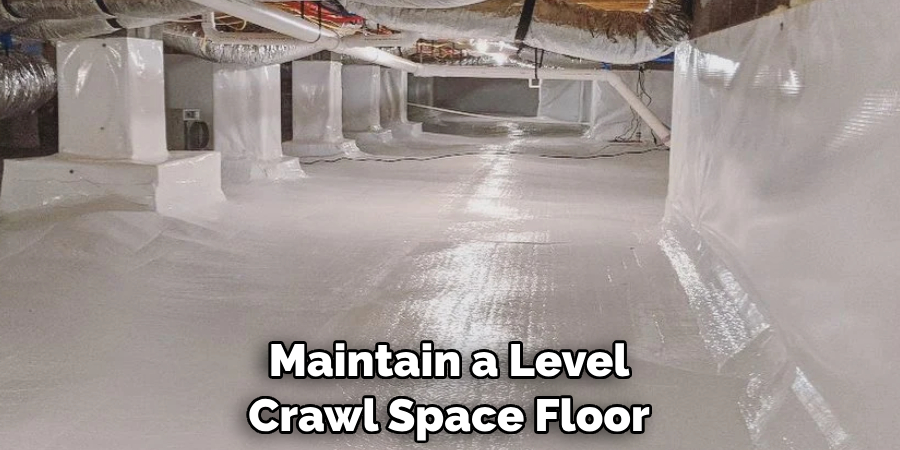 Maintain a Level Crawl Space Floor