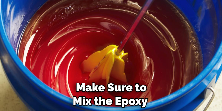 Make Sure to Mix the Epoxy 