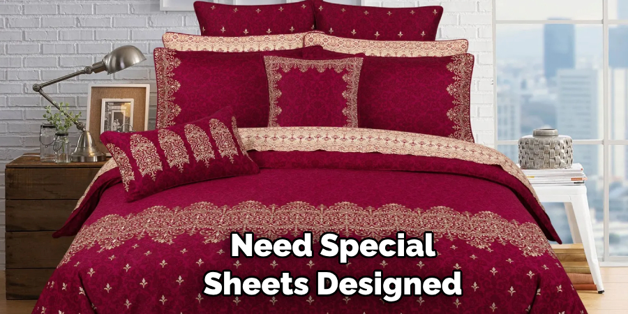 Need Special Sheets Designed