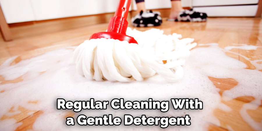  Regular Cleaning With a Gentle Detergent