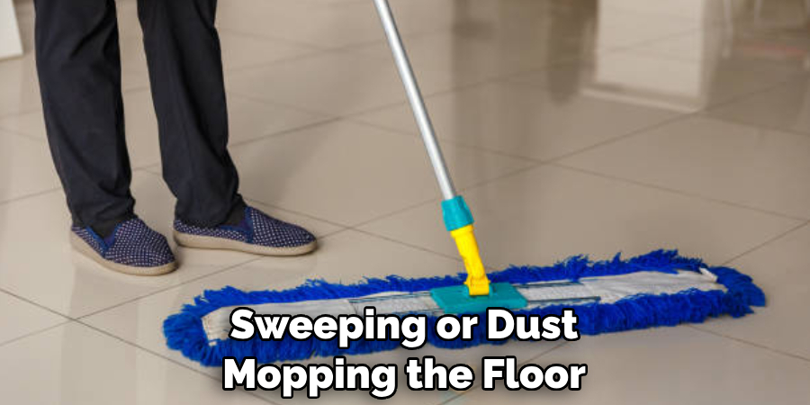 Sweeping or Dust Mopping the Floor