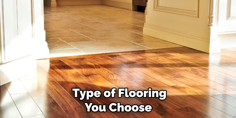  Type of Flooring You Choose