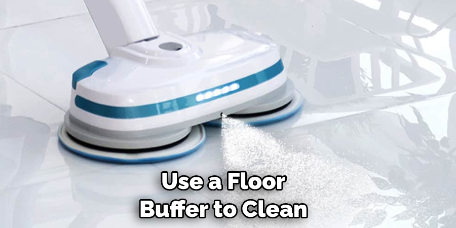 Use a Floor Buffer to Clean