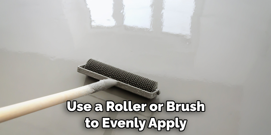 Use a Roller or Brush to Evenly Apply
