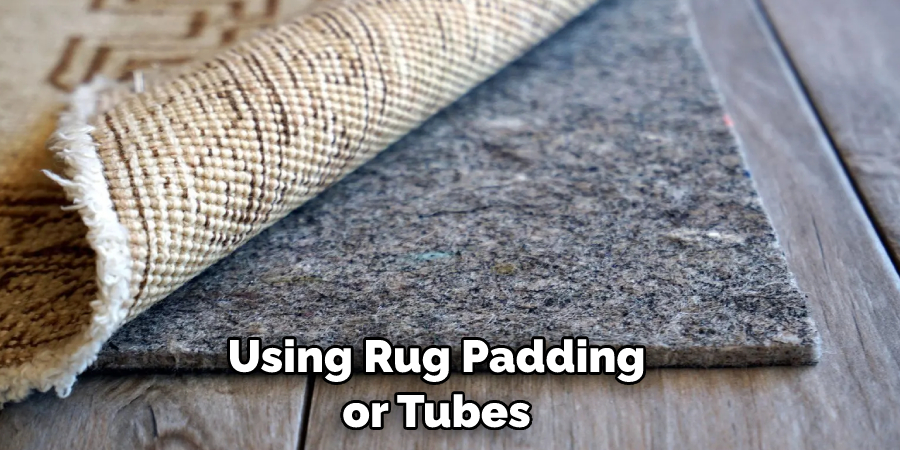 Using Rug Padding or Tubes