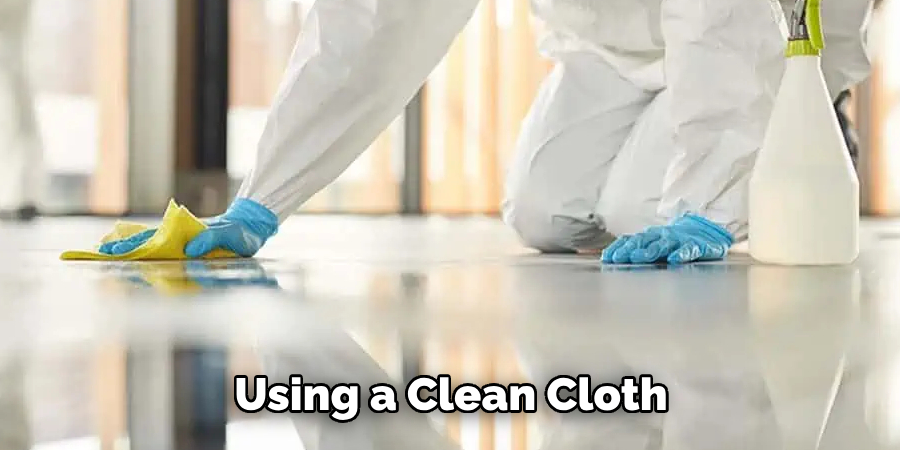 Using a Clean Cloth