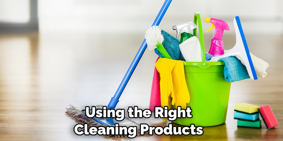Using the Right Cleaning Products