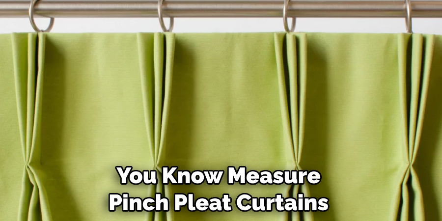 You Know Measure Pinch Pleat Curtains