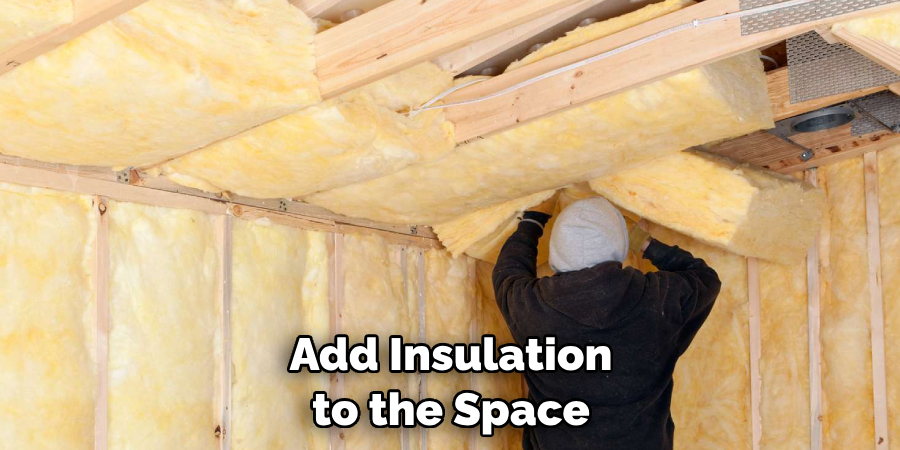 Add Insulation to the Space