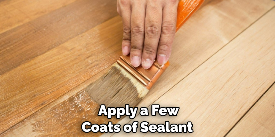 Apply a Few Coats of Sealant