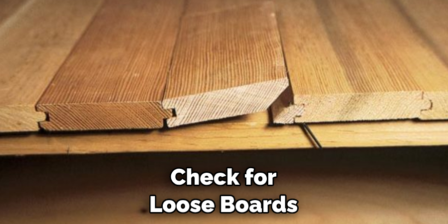 Check for Loose Boards