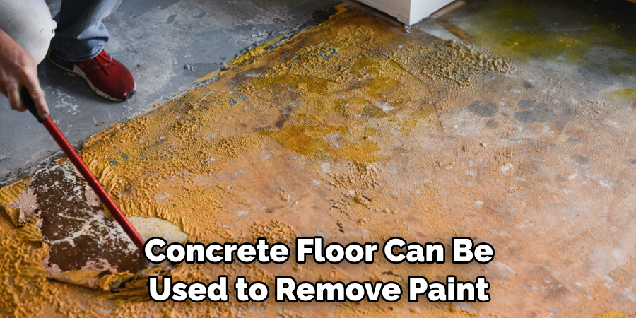 Concrete Floor Can Be Used to Remove Paint