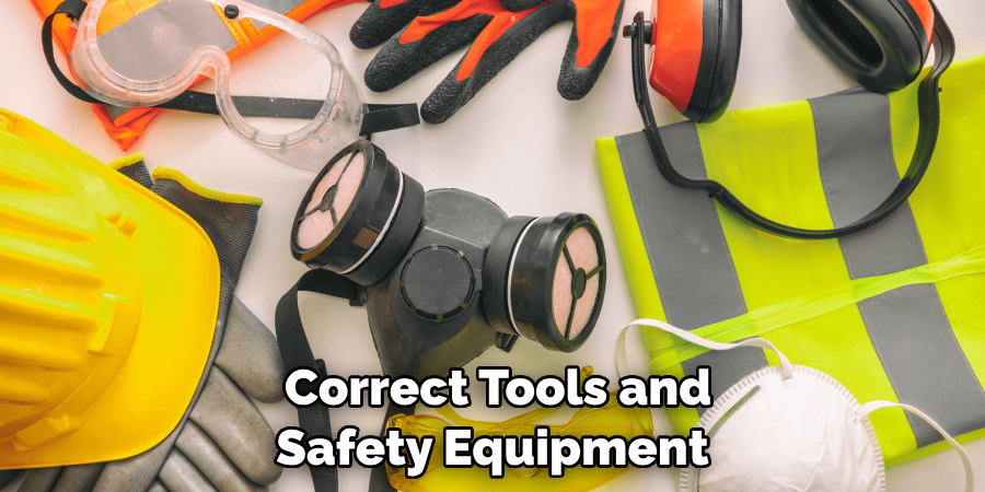  Correct Tools and Safety Equipment