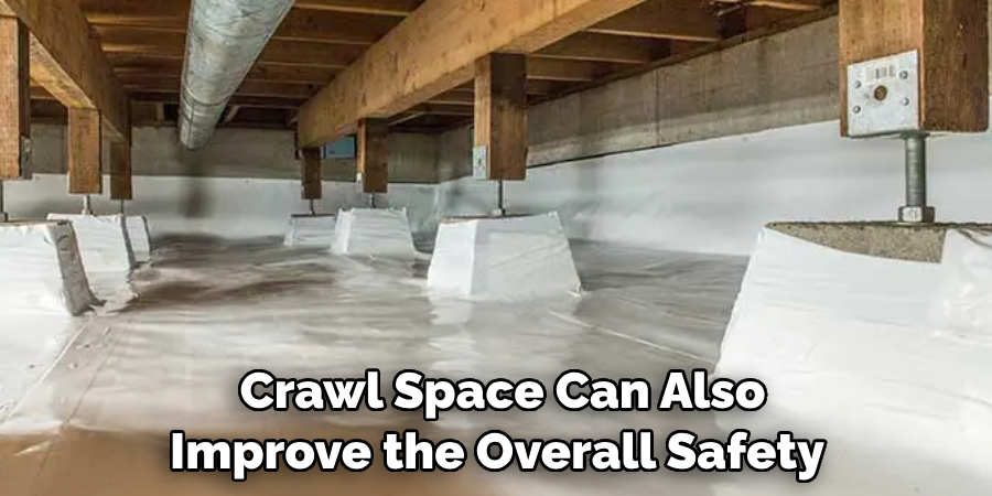  Crawl Space Can Also Improve the Overall Safety