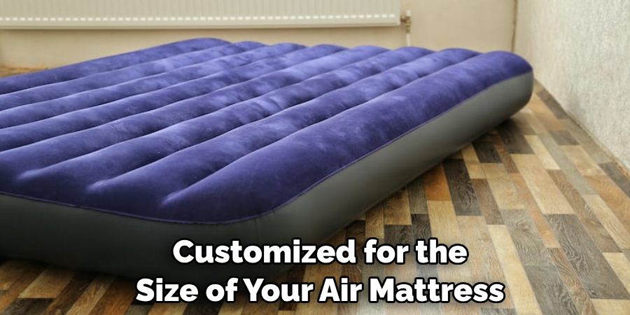Customized for the Size of Your Air Mattress
