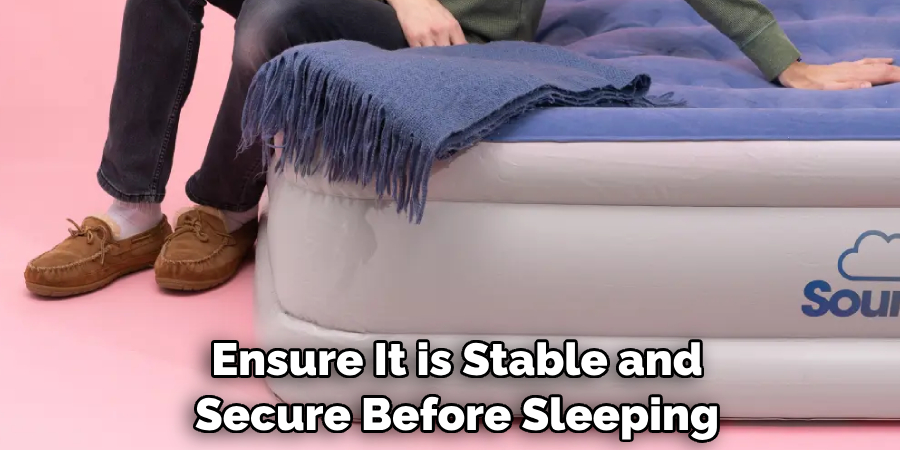 Ensure It is Stable and Secure Before Sleeping