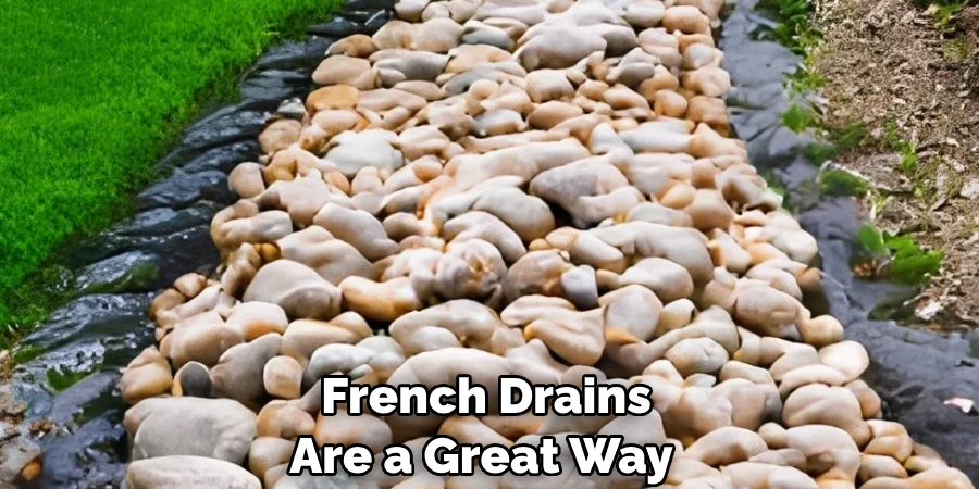 French Drains Are a Great Way 