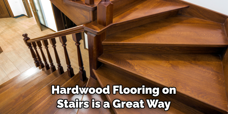 Hardwood Flooring on Stairs is a Great Way