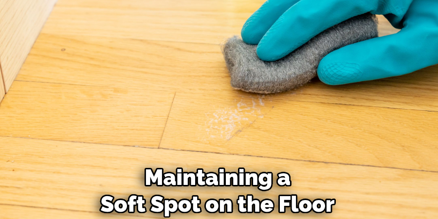 Maintaining a Soft Spot on the Floor