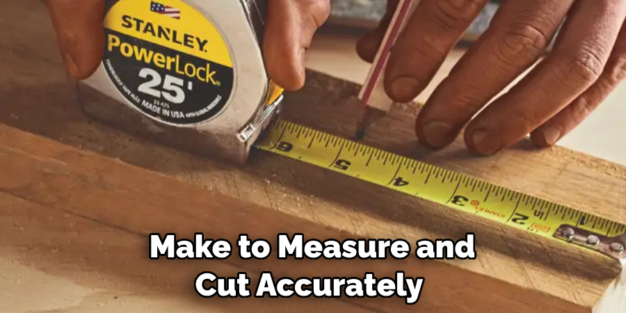 Make to Measure and Cut Accurately 