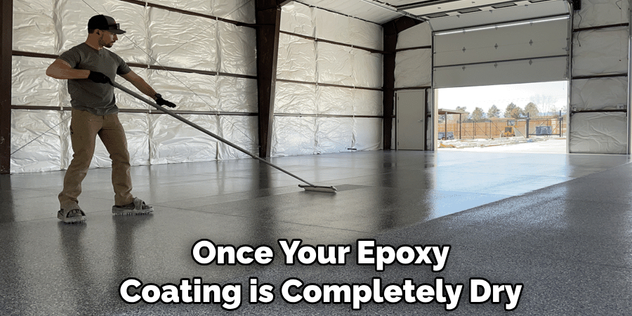 Once Your Epoxy Coating is Completely Dry