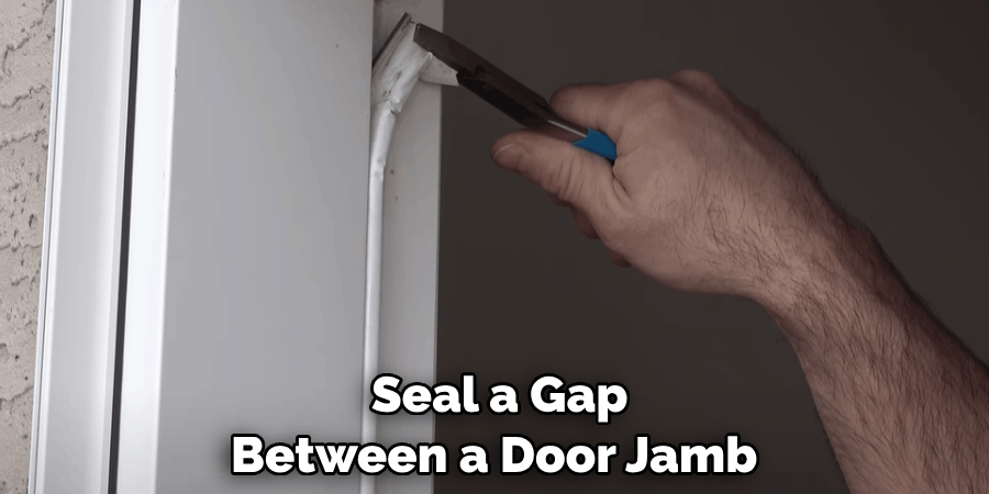  Seal a Gap Between a Door Jamb