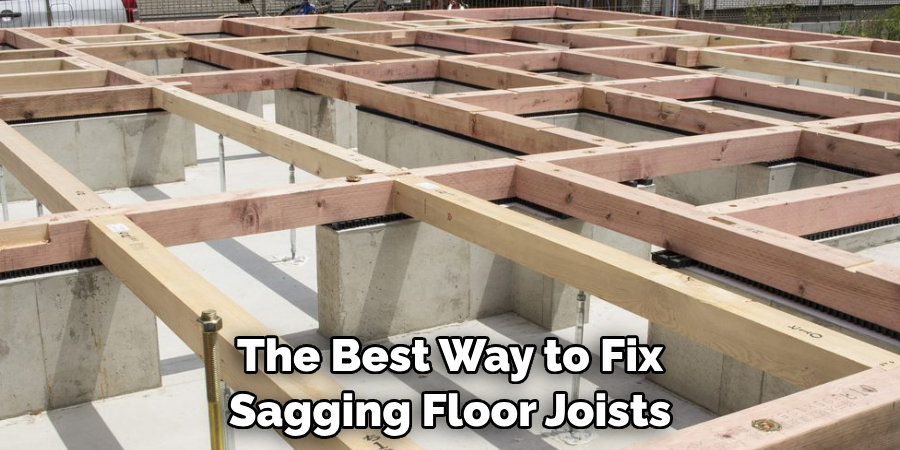 The Best Way to Fix Sagging Floor Joists