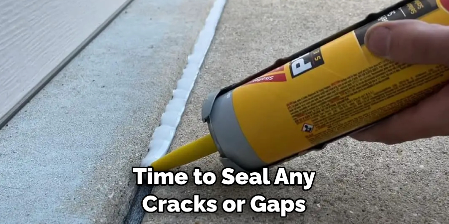 Time to Seal Any Cracks or Gaps