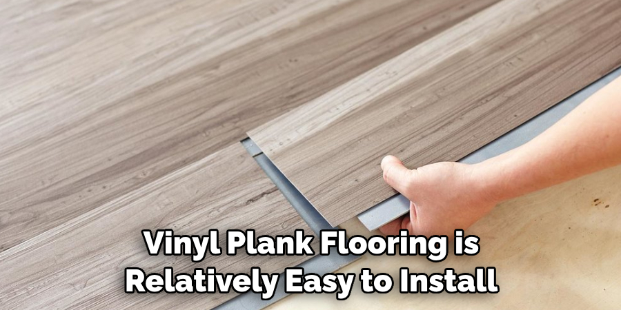 Vinyl Plank Flooring is Relatively Easy to Install