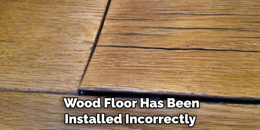  Wood Floor Has Been Installed Incorrectly