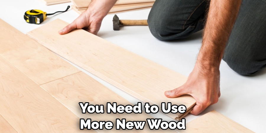 You Need to Use More New Wood