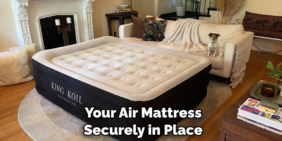Your Air Mattress Securely in Place