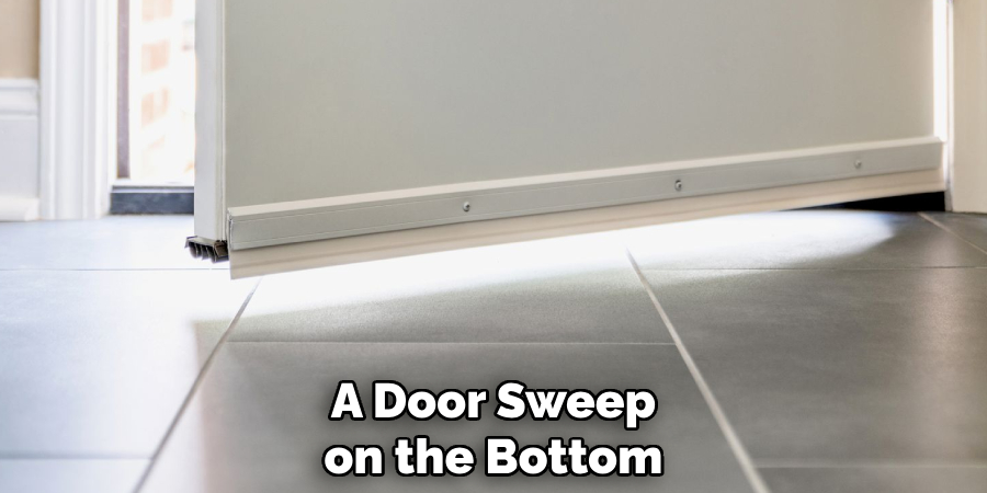 A Door Sweep on the Bottom