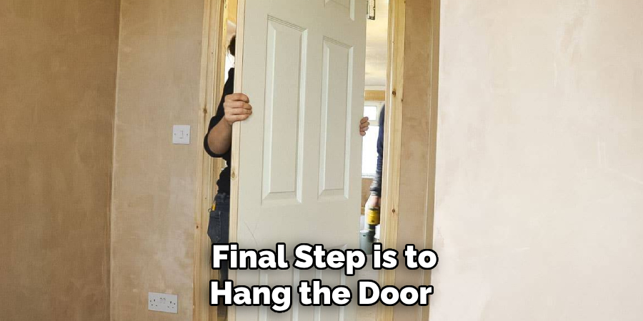  Final Step is to Hang the Door