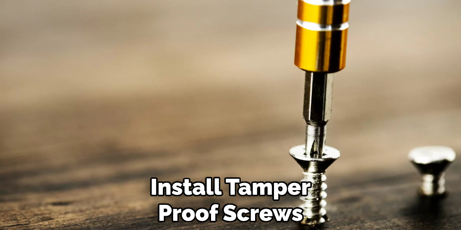 Install Tamper Proof Screws
