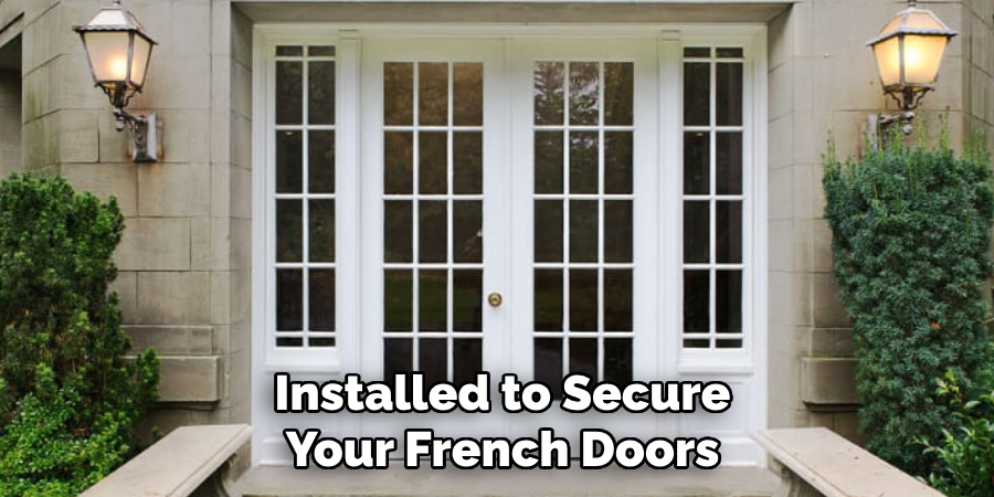 Installed to Secure Your French Doors