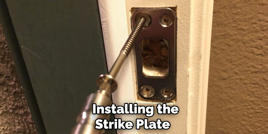  Installing the Strike Plate 