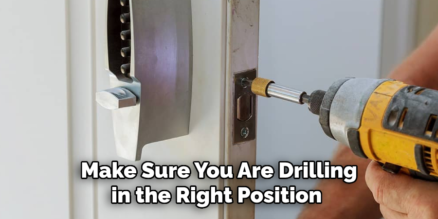 Make Sure You Are Drilling in the Right Position 