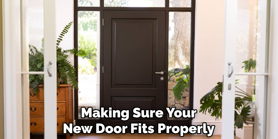 Making Sure Your New Door Fits Properly