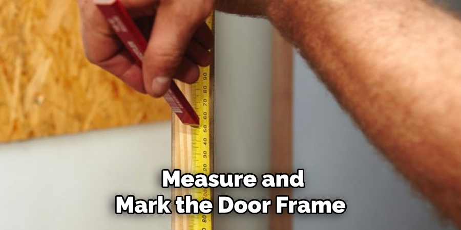  Measure and Mark the Door Frame