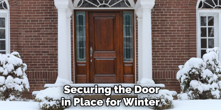 Securing the Door in Place for Winter