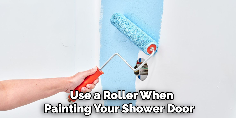  Use a Roller When Painting Your Shower Door