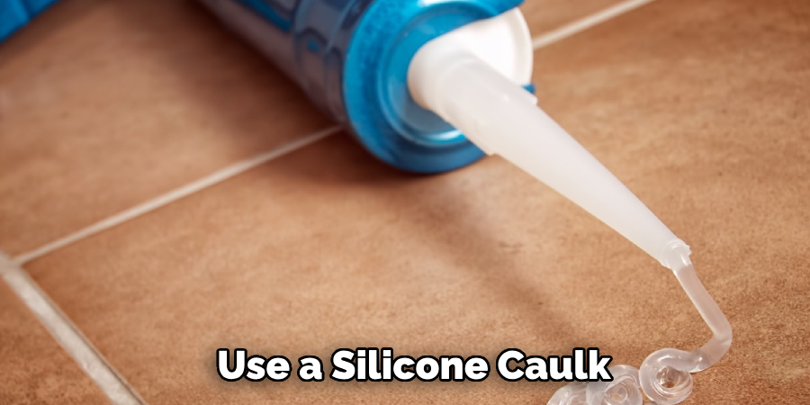  Use a Silicone Caulk