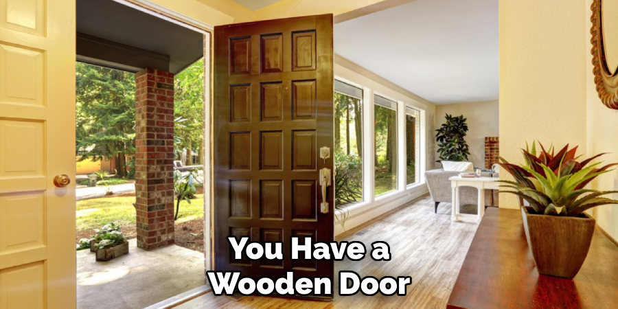 You Have a Wooden Door