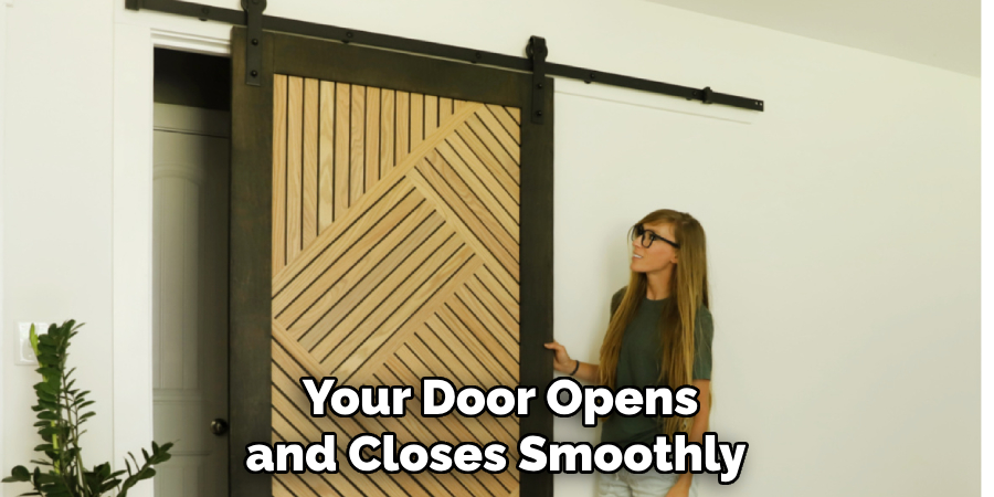  Your Door Opens and Closes Smoothly