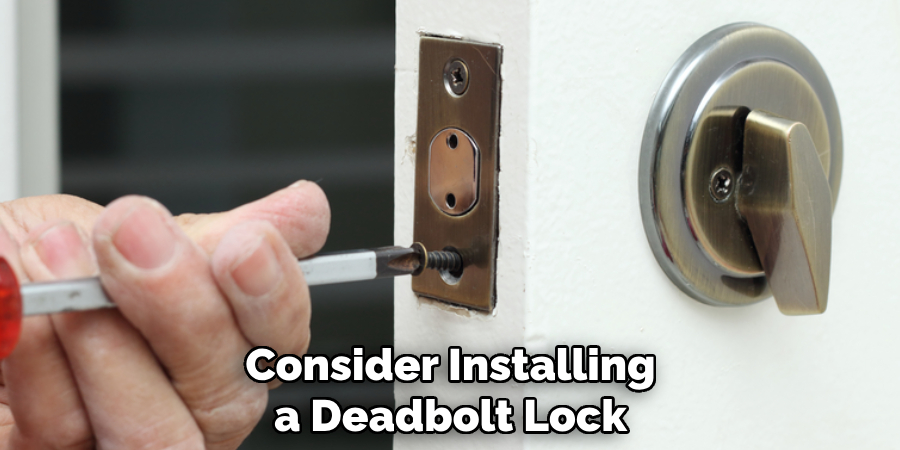 Consider Installing a Deadbolt Lock